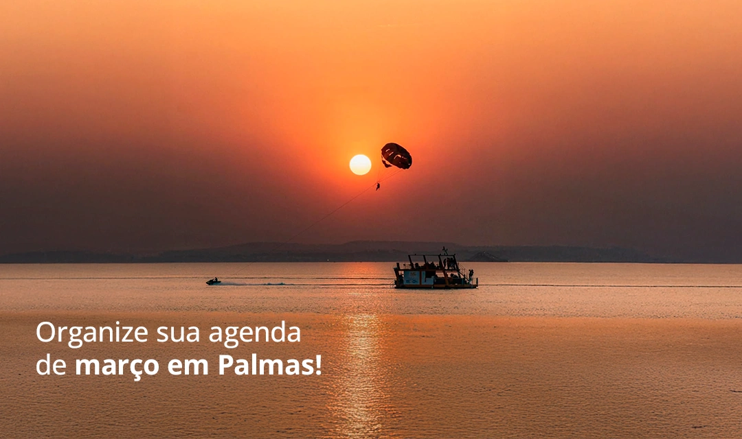 Organize sua agenda de Março em Palmas!